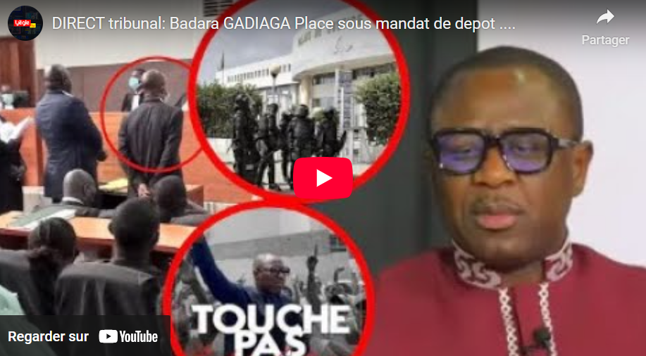 DIRECT tribunal: Badara GADIAGA Place sous mandat de depot ….